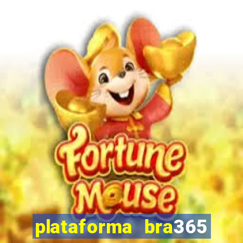 plataforma bra365 é confiável